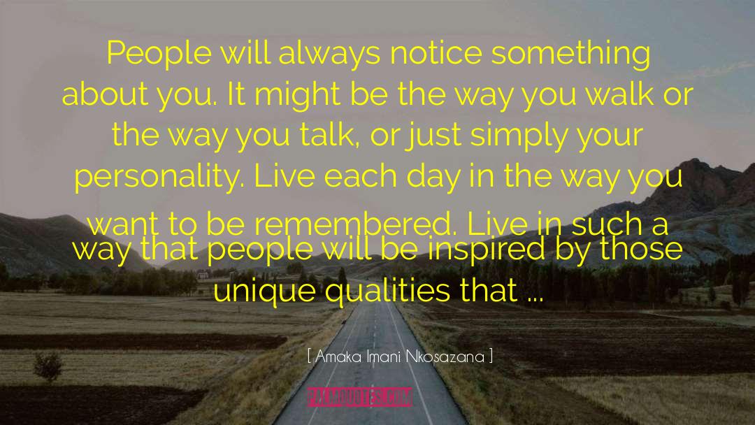 Amaka Imani Nkosazana Quotes: People will always notice something