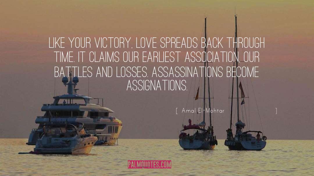 Amal El-Mohtar Quotes: Like your victory, love spreads