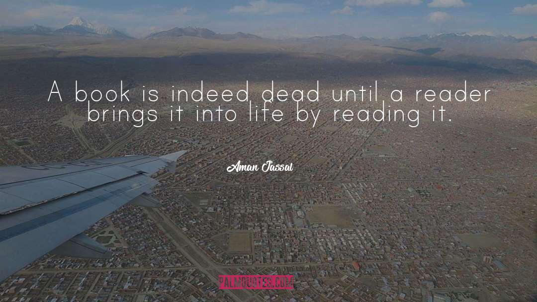 Aman Jassal Quotes: A book is indeed dead