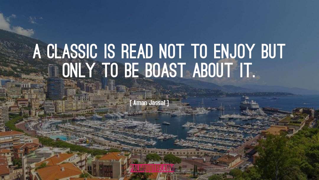 Aman Jassal Quotes: A classic is read not