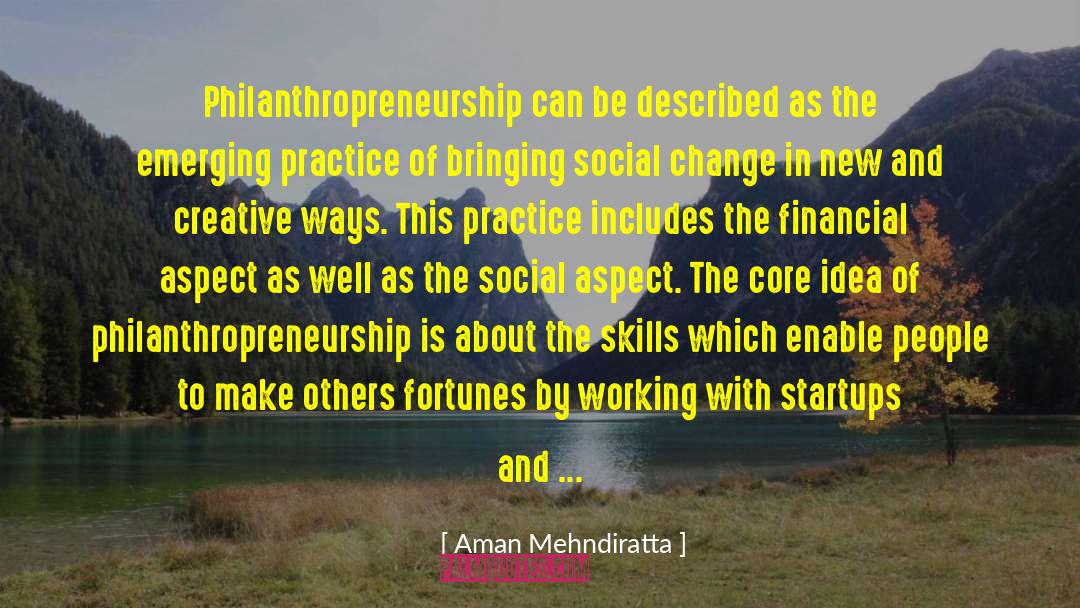Aman Mehndiratta Quotes: Philanthropreneurship can be described as