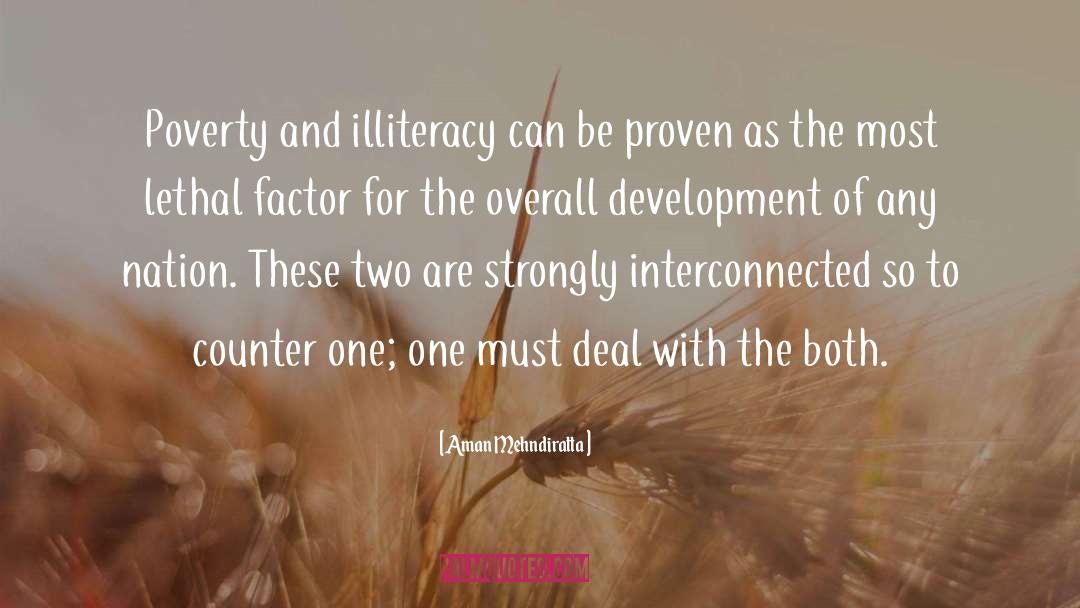Aman Mehndiratta Quotes: Poverty and illiteracy can be