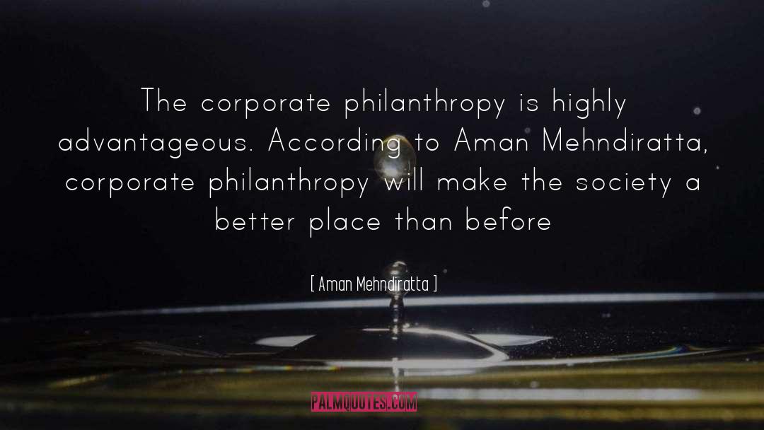 Aman Mehndiratta Quotes: The corporate philanthropy is highly