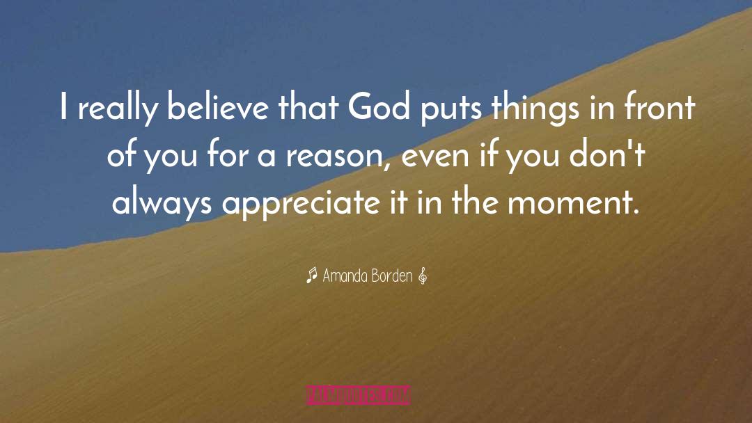 Amanda Borden Quotes: I really believe that God