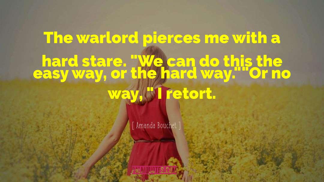 Amanda Bouchet Quotes: The warlord pierces me with
