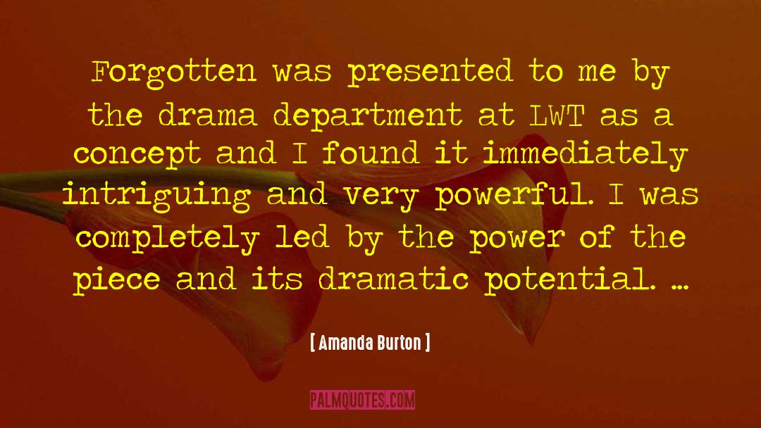 Amanda Burton Quotes: Forgotten was presented to me
