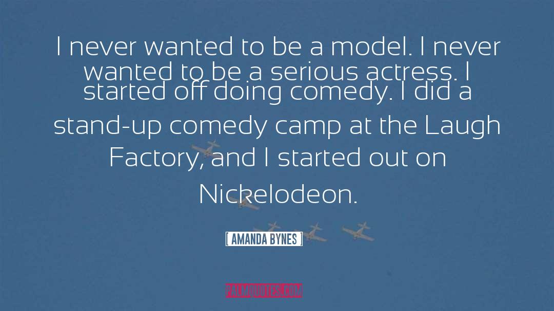 Amanda Bynes Quotes: I never wanted to be
