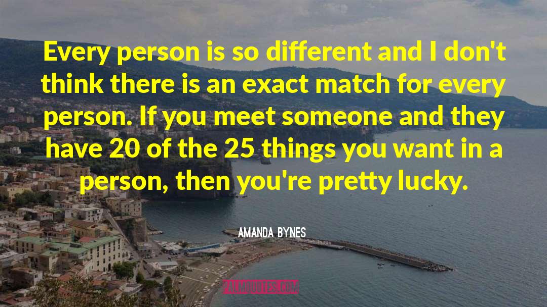 Amanda Bynes Quotes: Every person is so different