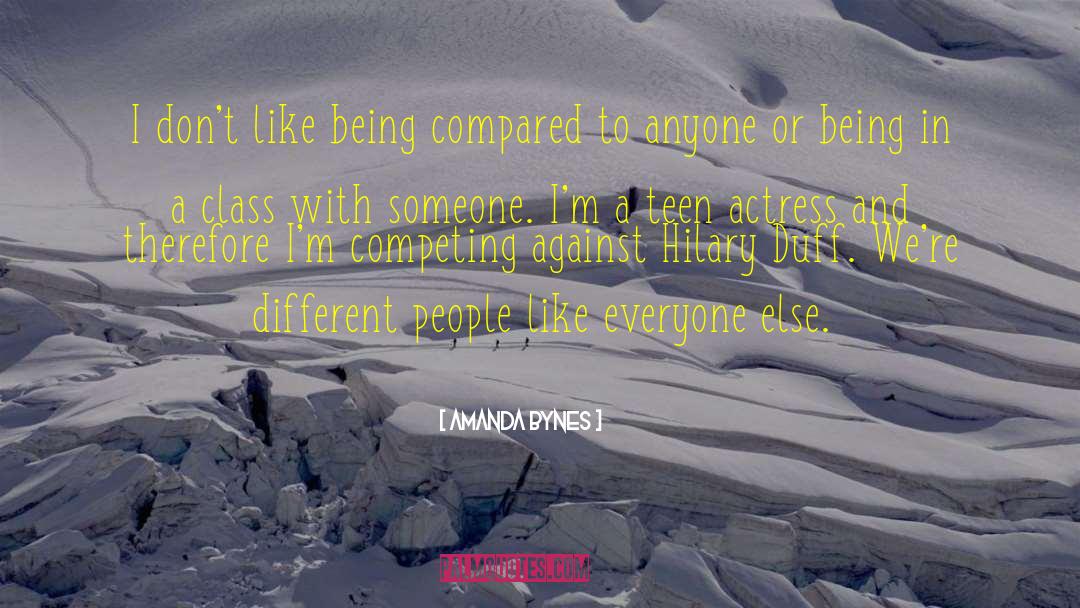 Amanda Bynes Quotes: I don't like being compared