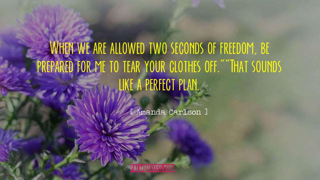 Amanda Carlson Quotes: When we are allowed two