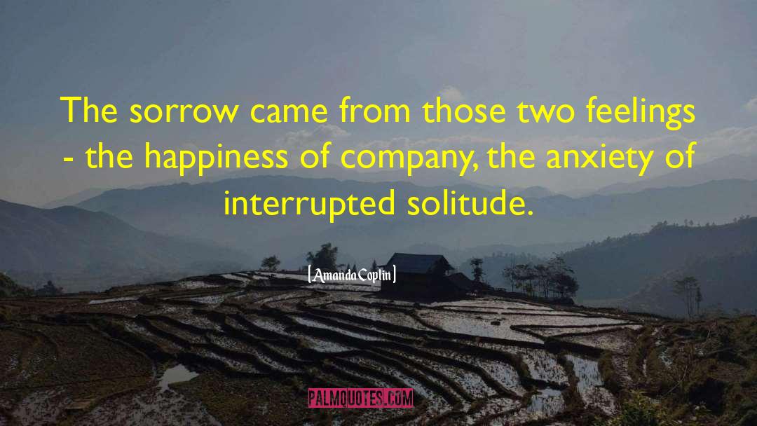 Amanda Coplin Quotes: The sorrow came from those