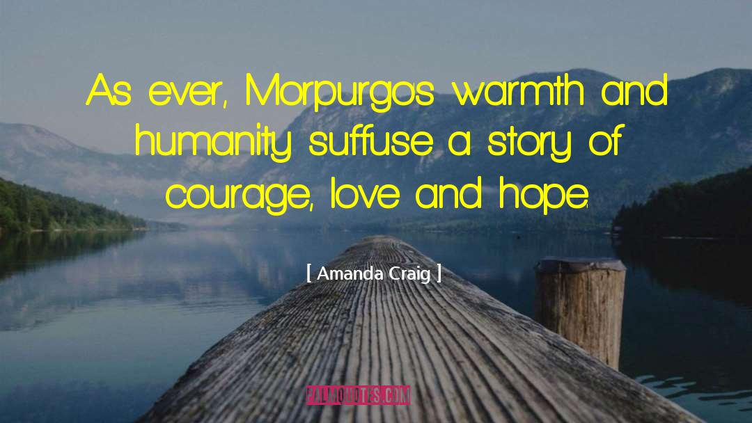Amanda Craig Quotes: As ever, Morpurgo's warmth and