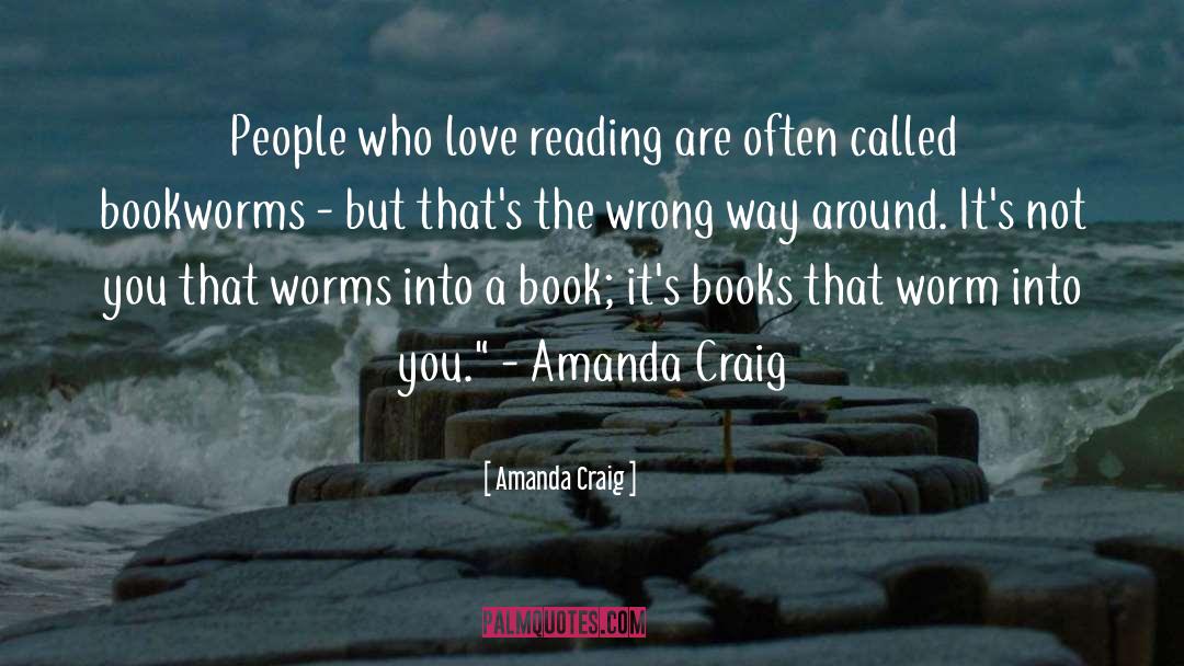 Amanda Craig Quotes: People who love reading are