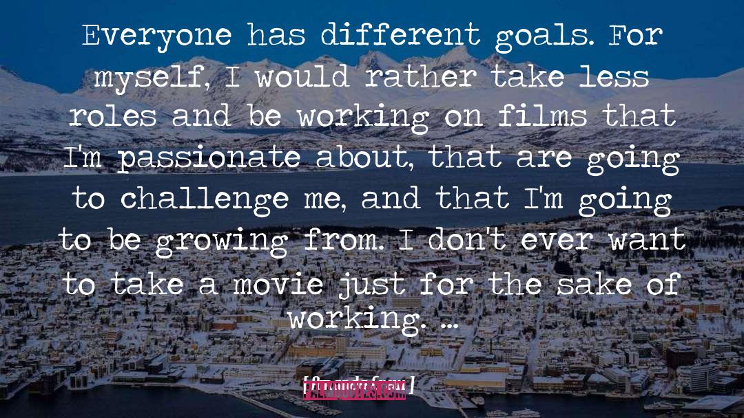 Amanda Crew Quotes: Everyone has different goals. For