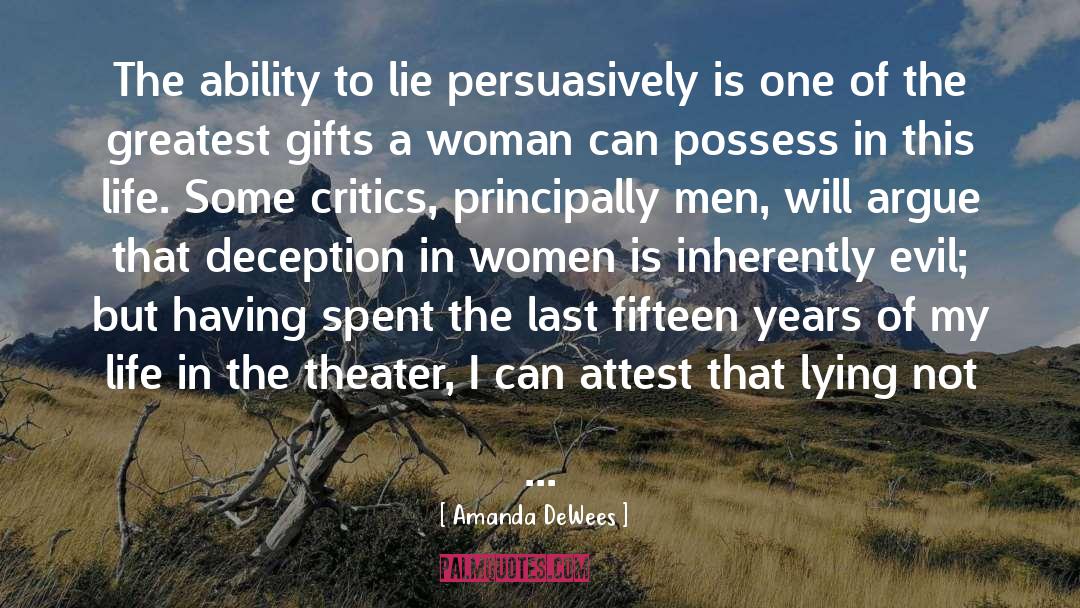 Amanda DeWees Quotes: The ability to lie persuasively