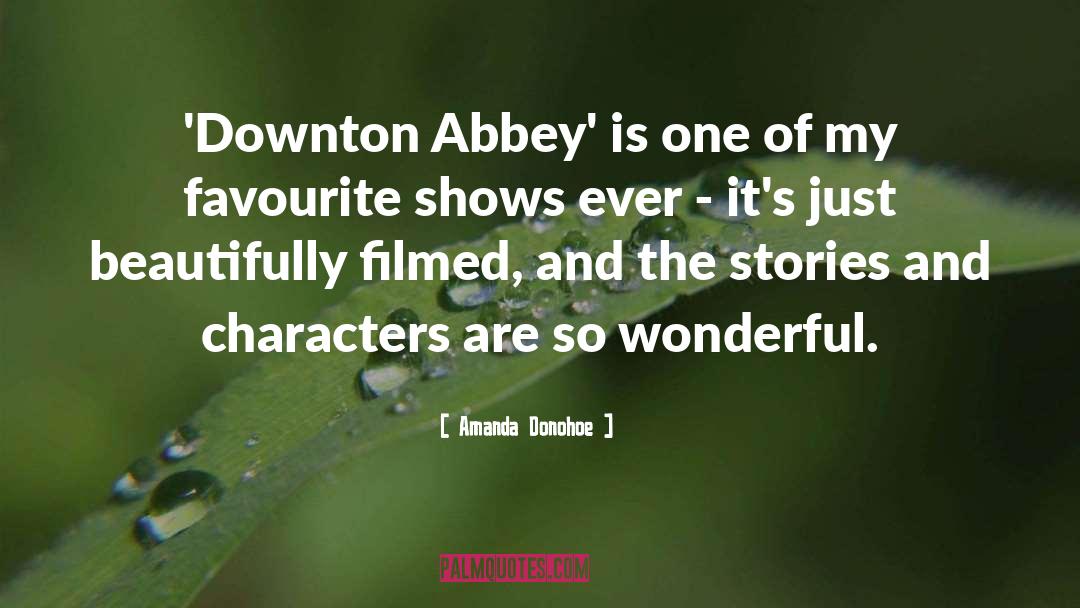 Amanda Donohoe Quotes: 'Downton Abbey' is one of