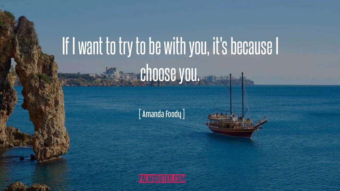 Amanda Foody Quotes: If I want to try