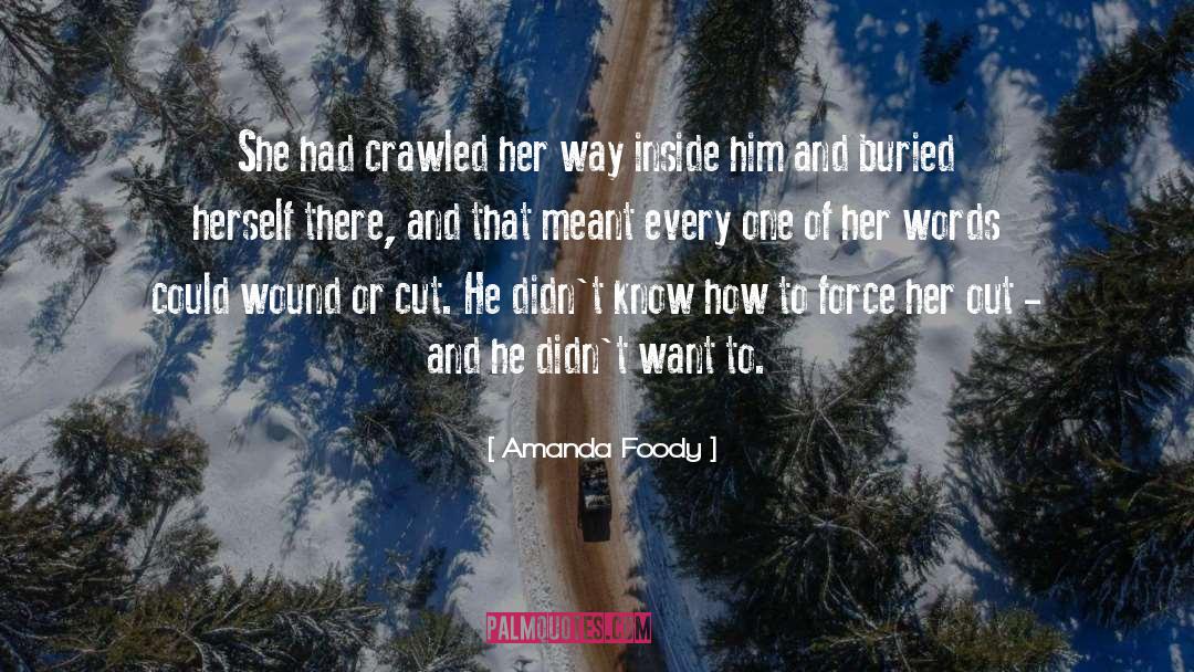Amanda Foody Quotes: She had crawled her way