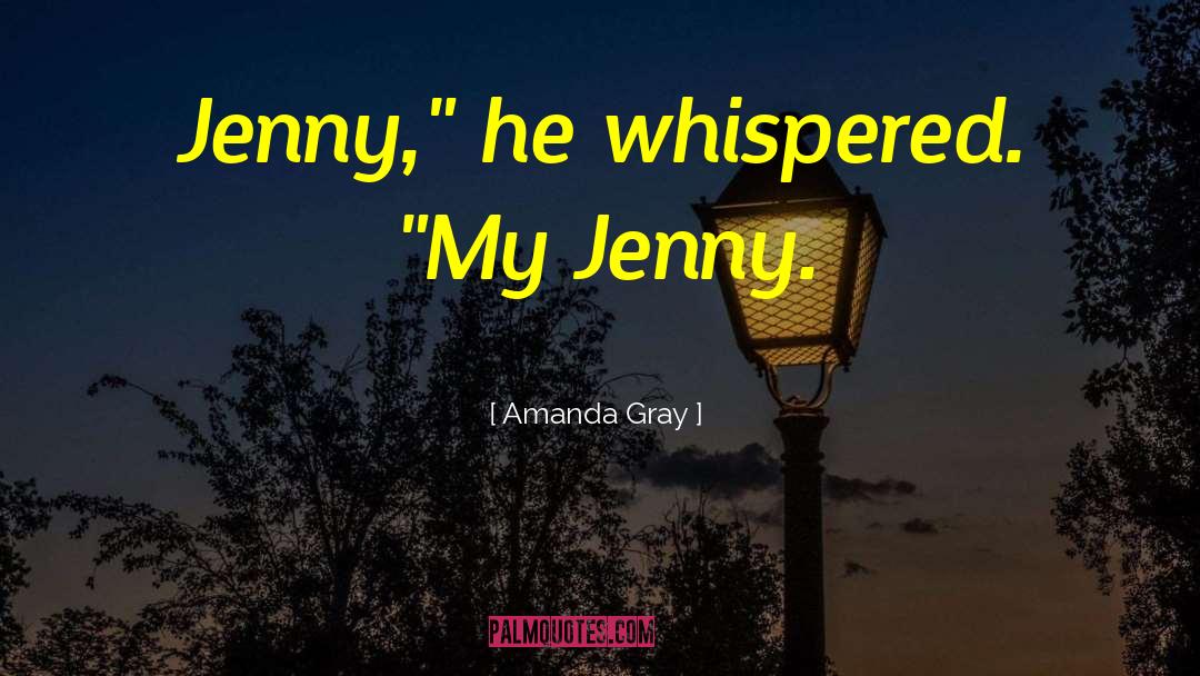 Amanda Gray Quotes: Jenny,