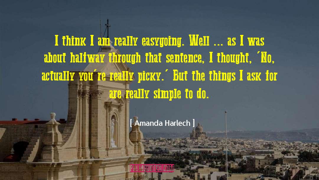 Amanda Harlech Quotes: I think I am really