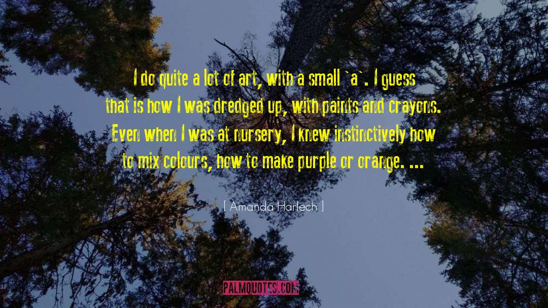 Amanda Harlech Quotes: I do quite a lot