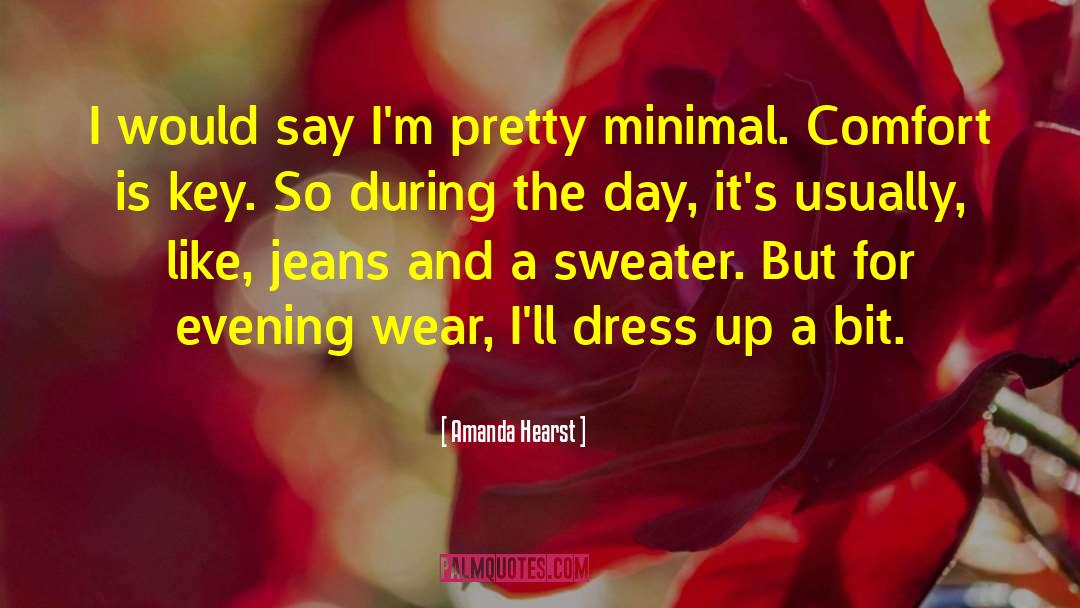 Amanda Hearst Quotes: I would say I'm pretty