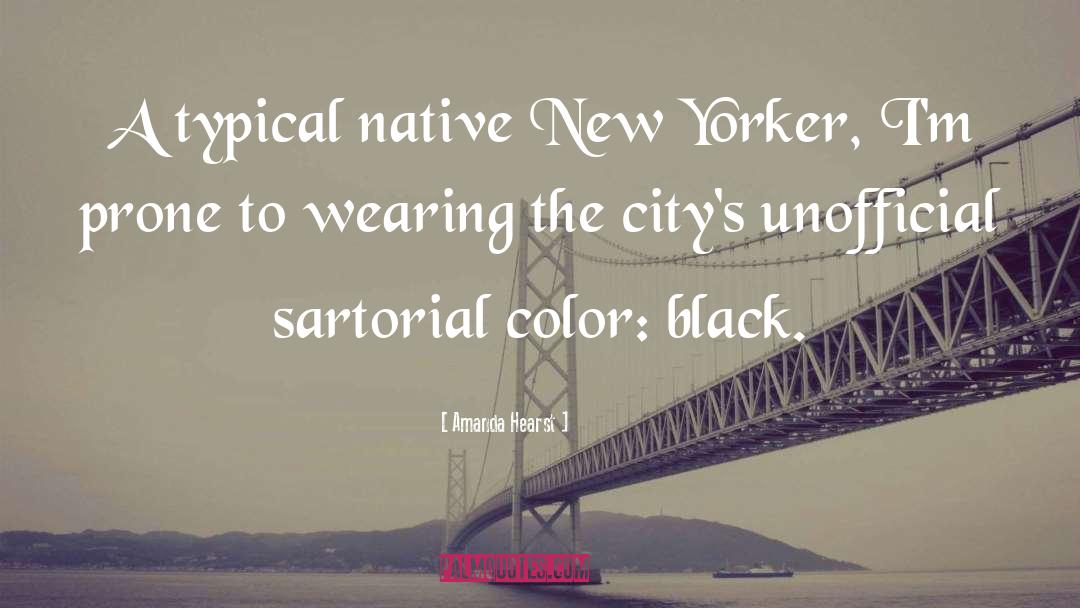 Amanda Hearst Quotes: A typical native New Yorker,