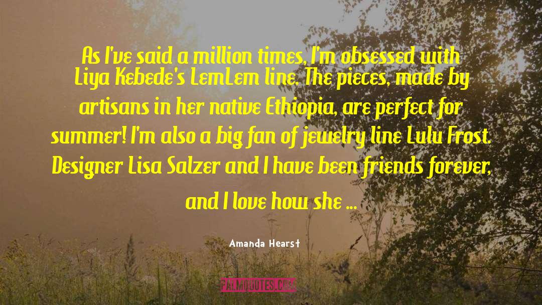 Amanda Hearst Quotes: As I've said a million