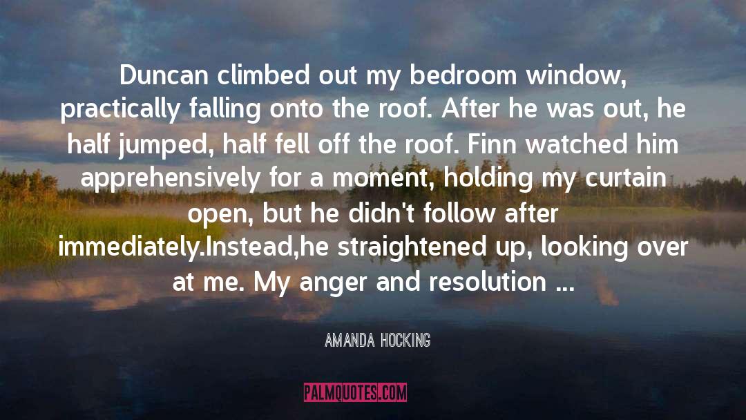 Amanda Hocking Quotes: Duncan climbed out my bedroom