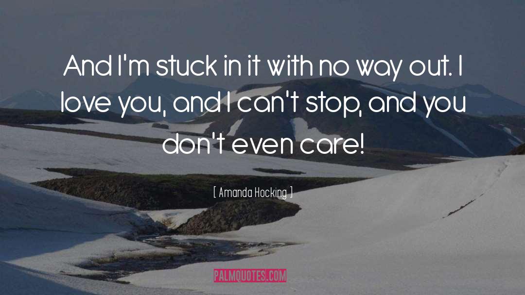 Amanda Hocking Quotes: And I'm stuck in it