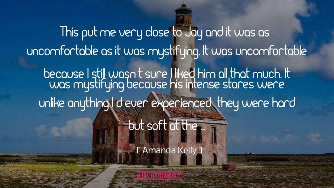 Amanda Kelly Quotes: This put me very close