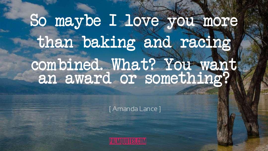 Amanda Lance Quotes: So maybe I love you