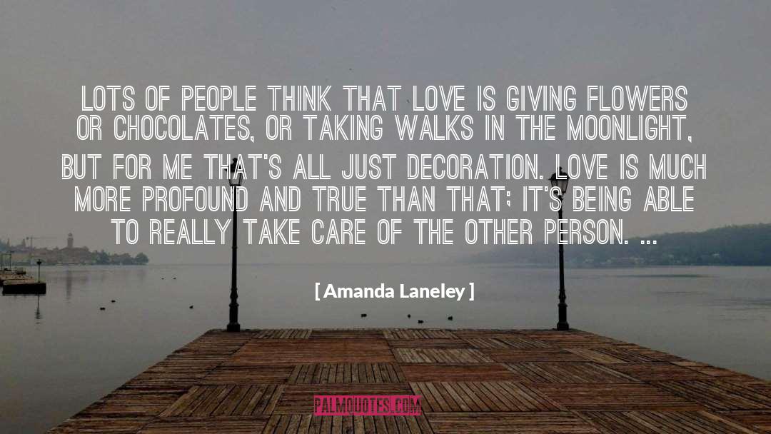 Amanda Laneley Quotes: Lots of people think that