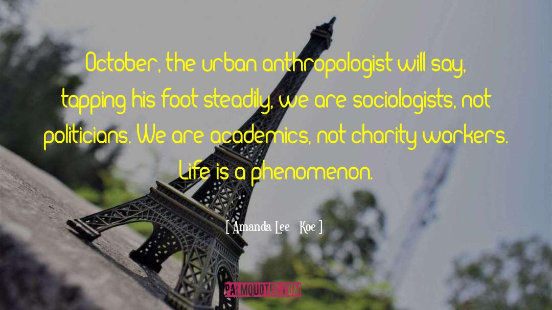 Amanda Lee   Koe Quotes: October, the urban anthropologist will