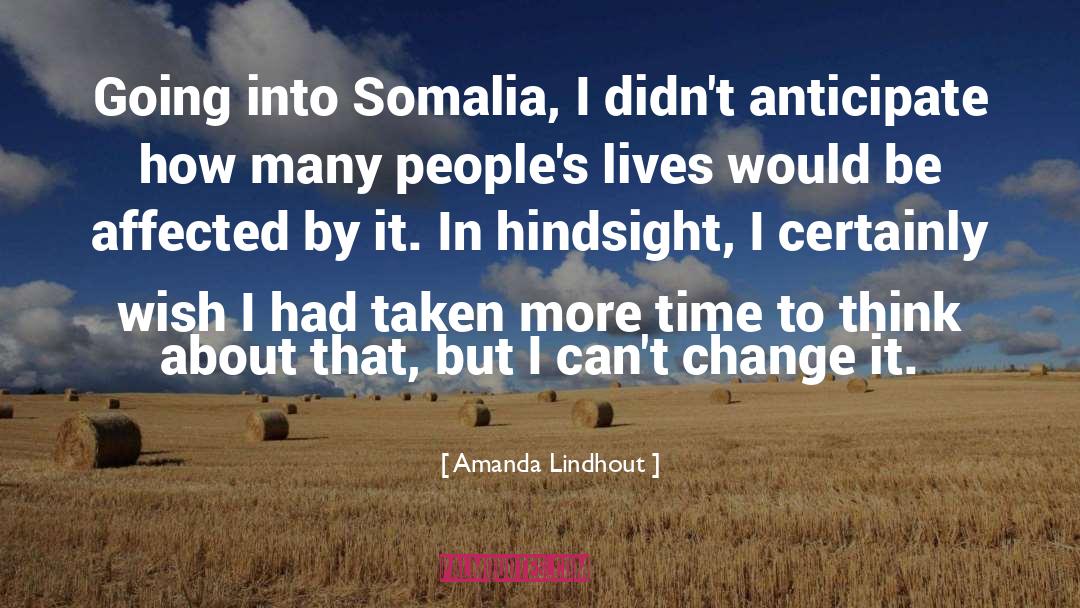 Amanda Lindhout Quotes: Going into Somalia, I didn't