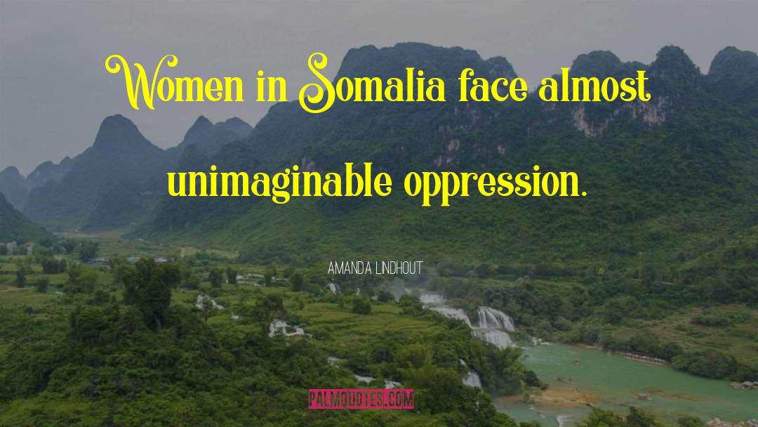 Amanda Lindhout Quotes: Women in Somalia face almost