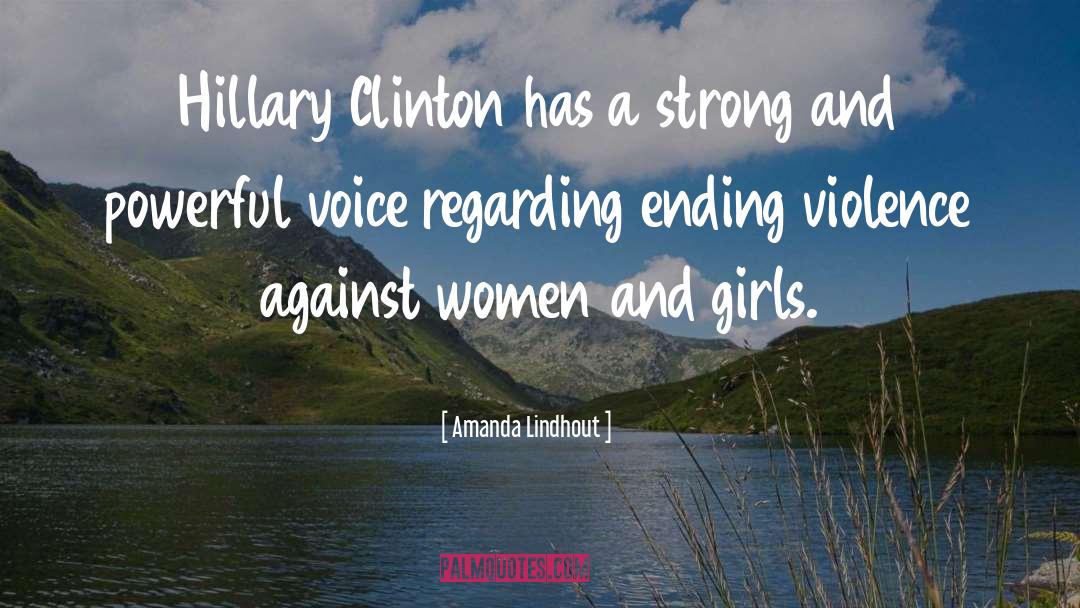 Amanda Lindhout Quotes: Hillary Clinton has a strong