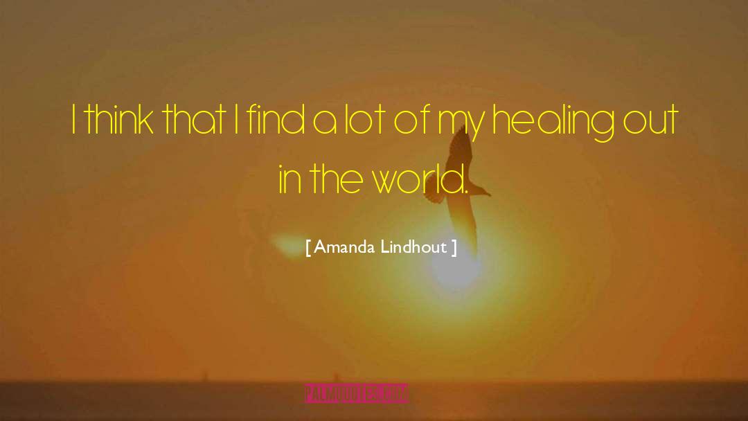 Amanda Lindhout Quotes: I think that I find