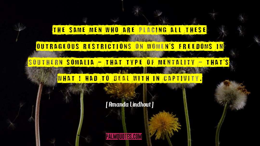 Amanda Lindhout Quotes: The same men who are