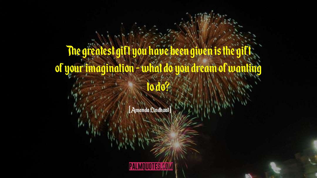 Amanda Lindhout Quotes: The greatest gift you have