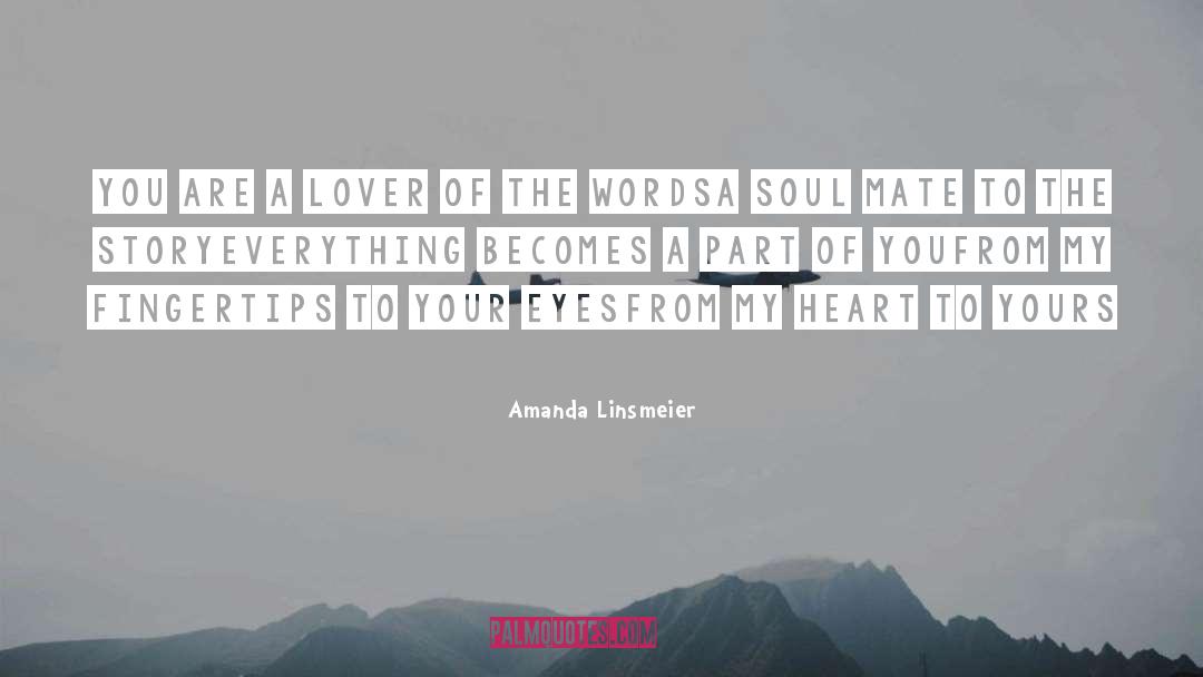 Amanda Linsmeier Quotes: you are a lover of