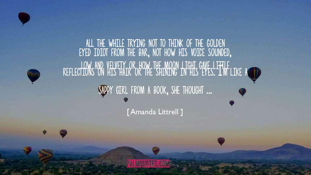 Amanda Littrell Quotes: all the while trying not