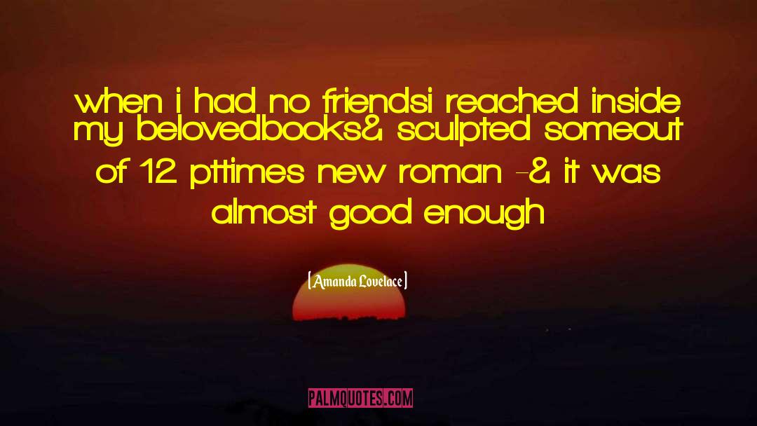 Amanda Lovelace Quotes: when i had <br />no