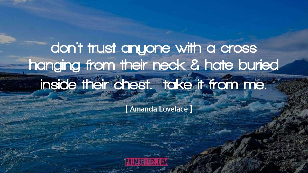 Amanda Lovelace Quotes: don't trust anyone with a