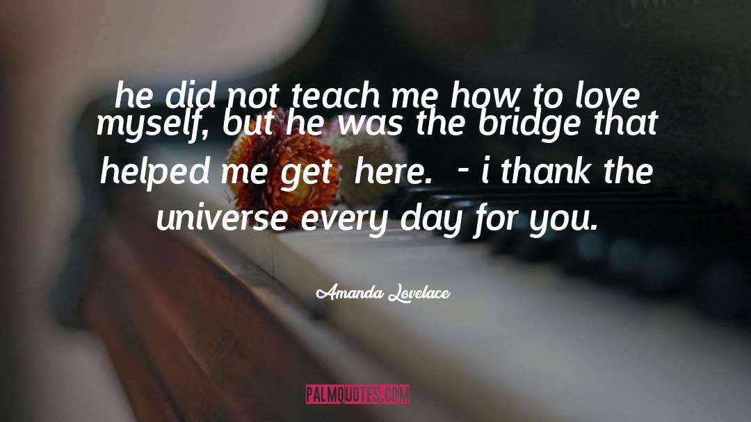 Amanda Lovelace Quotes: he did not teach me