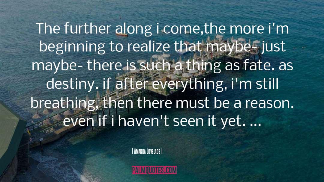 Amanda Lovelace Quotes: The further along i come,<br