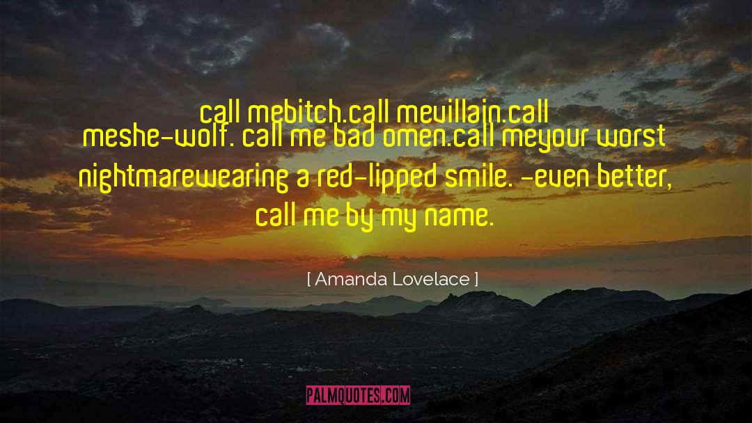 Amanda Lovelace Quotes: call me<br />bitch.<br /><br />call