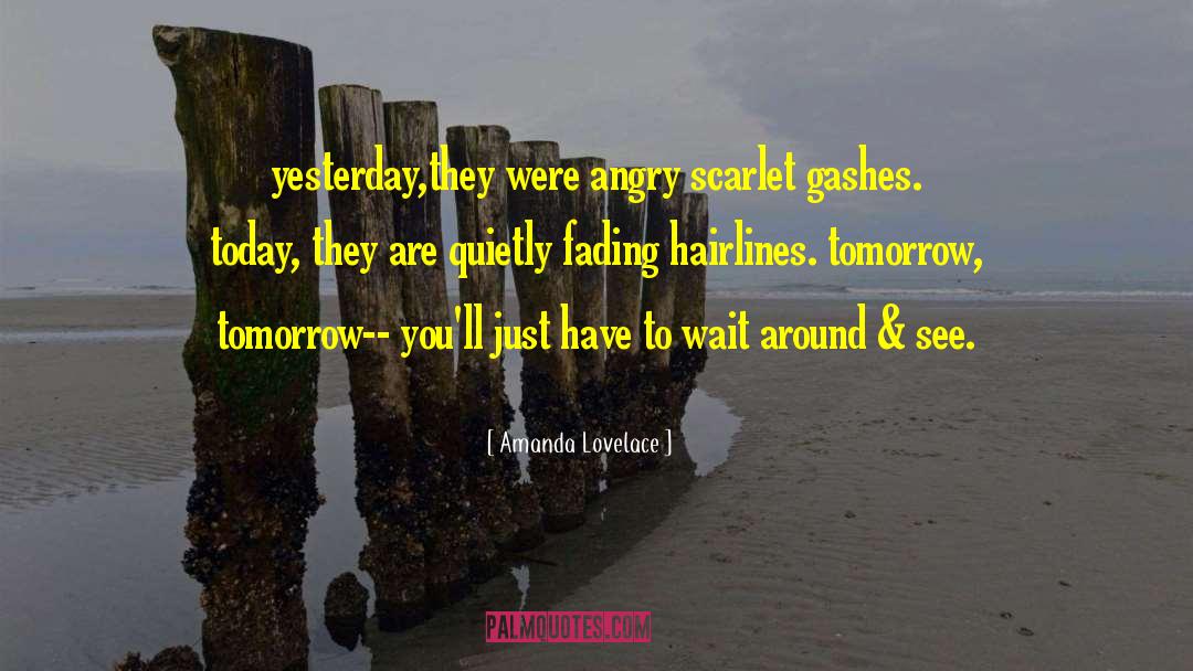 Amanda Lovelace Quotes: yesterday,<br />they were angry scarlet