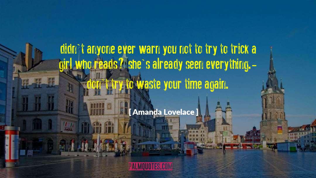 Amanda Lovelace Quotes: didn't anyone ever warn you