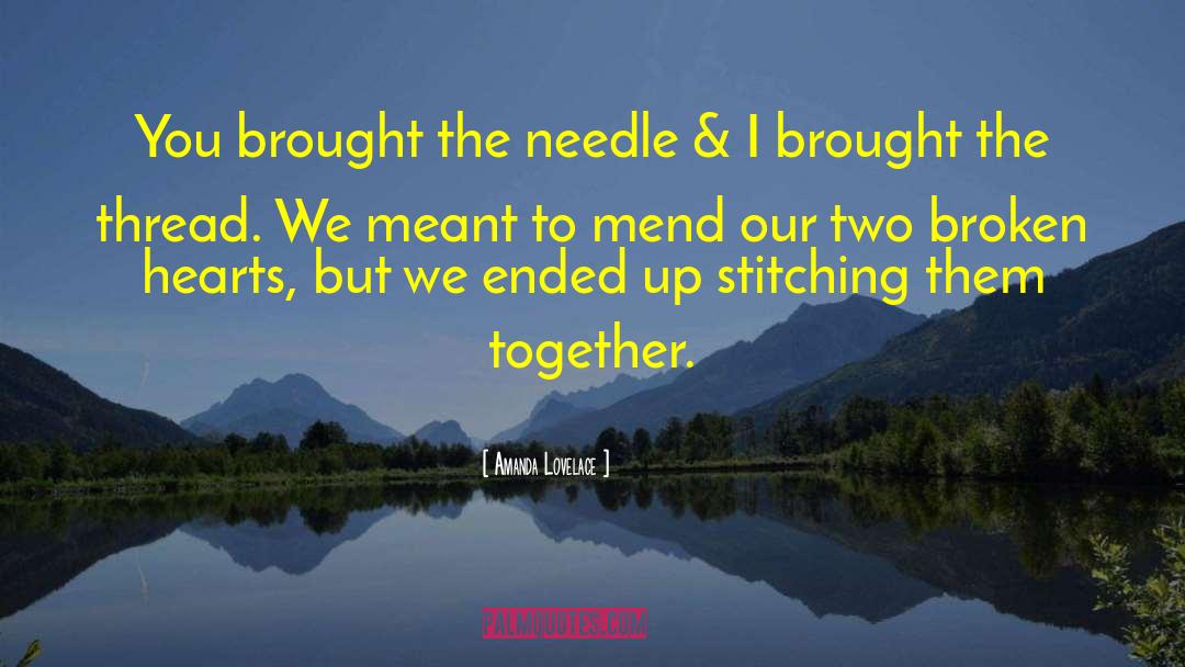 Amanda Lovelace Quotes: You brought the needle &